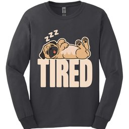 Pug Tired Dog Long Sleeve Shirt Gift For Dog Lover