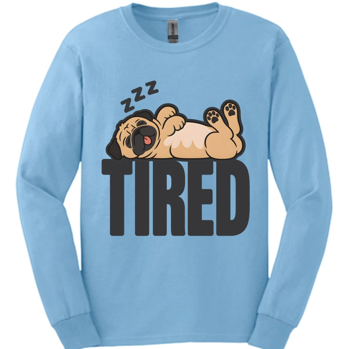 Pug Tired Dog Long Sleeve Shirt Gift For Dog Lover