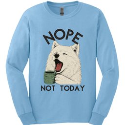 Samoyed Not Today Long Sleeve Shirt Gift For Dog Lover
