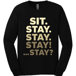 Sit Stay Long Sleeve Shirt Gift For Dog Lover