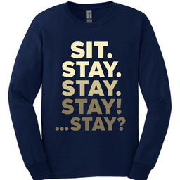 Sit Stay Long Sleeve Shirt Gift For Dog Lover