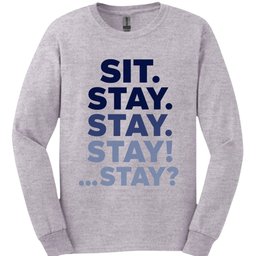 Sit Stay Long Sleeve Shirt Gift For Dog Lover