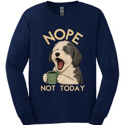Sheepadoodle Not Today Long Sleeve Shirt Gift For Dog Lover