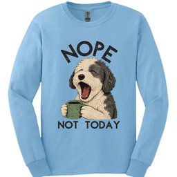 Sheepadoodle Not Today Long Sleeve Shirt Gift For Dog Lover