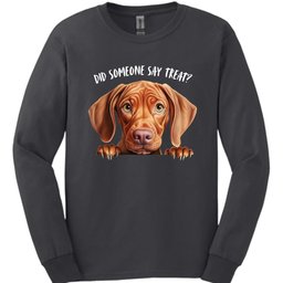 Vizsla Did Someone Say Treat Long Sleeve Shirt Gift For Dog Lover