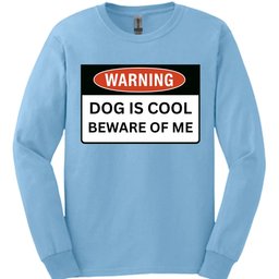 Warning Long Sleeve Shirt Gift For Dog Lover
