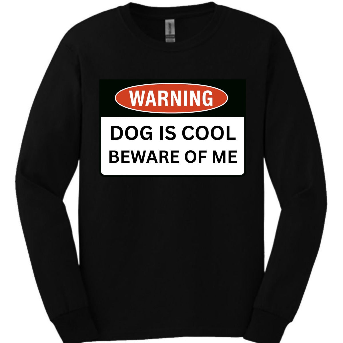 Warning Long Sleeve Shirt Gift For Dog Lover