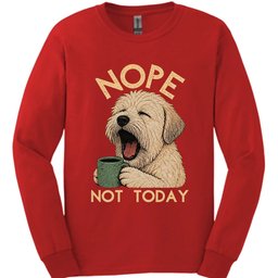 Soft Coated Wheaten Not Today Long Sleeve Shirt Gift For Dog Lover