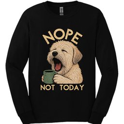 Soft Coated Wheaten Not Today Long Sleeve Shirt Gift For Dog Lover