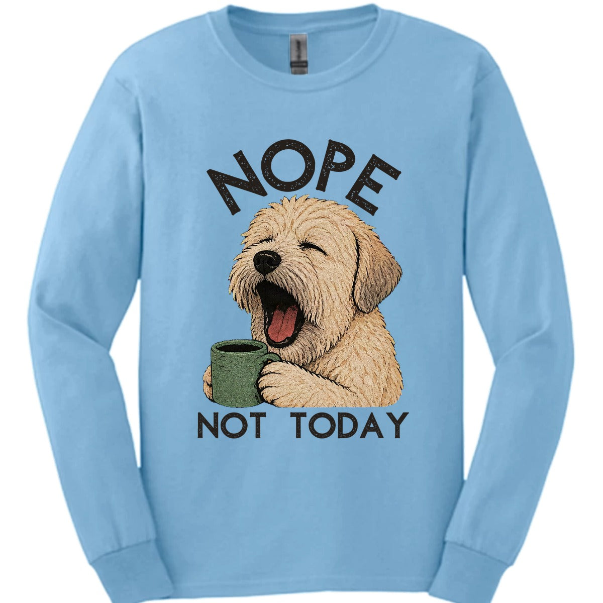 Soft Coated Wheaten Not Today Long Sleeve Shirt Gift For Dog Lover