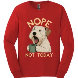 Sealyham Terrier Not Today Long Sleeve Shirt Gift For Dog Lover