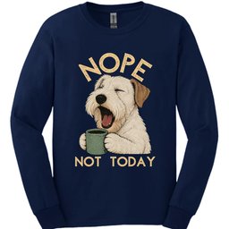 Sealyham Terrier Not Today Long Sleeve Shirt Gift For Dog Lover