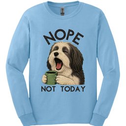 Tibetan Terrier Not Today Long Sleeve Shirt Gift For Dog Lover