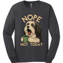 Tibetan Terrier Not Today Long Sleeve Shirt Gift For Dog Lover