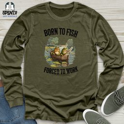 Born To Fish Forced To Work Unisex Long Sleeve Tee Gift For Animal Lover