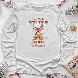 Dear Santa Before I Explain Unisex Long Sleeve Tee Gift For Animal Lover