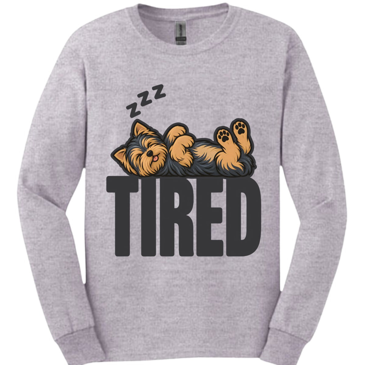 Yorkshire Terrier Tired Dog Long Sleeve Shirt Gift For Dog Lover