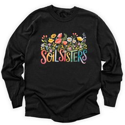 Soil Sisters Long Sleeve Shirt T Shirt Gift For Gardener