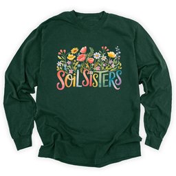 Soil Sisters Long Sleeve Shirt T Shirt Gift For Gardener