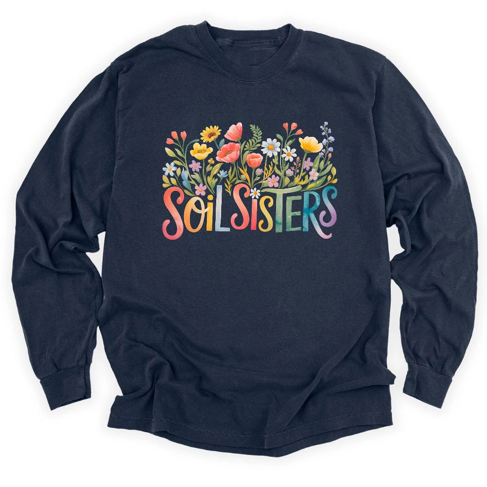 Soil Sisters Long Sleeve Shirt T Shirt Gift For Gardener