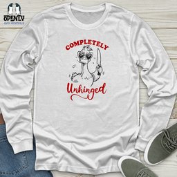 Completely Unhinged Unisex Long Sleeve Tee Gift For Animal Lover