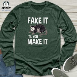 Fake IT Til You Make IT Unisex Long Sleeve Tee Gift For Animal Lover