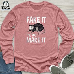 Fake IT Til You Make IT Unisex Long Sleeve Tee Gift For Animal Lover