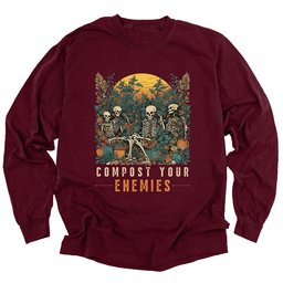 Compost Your Enemies Long Sleeve Shirt T Shirt Gift For Gardener