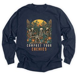 Compost Your Enemies Long Sleeve Shirt T Shirt Gift For Gardener