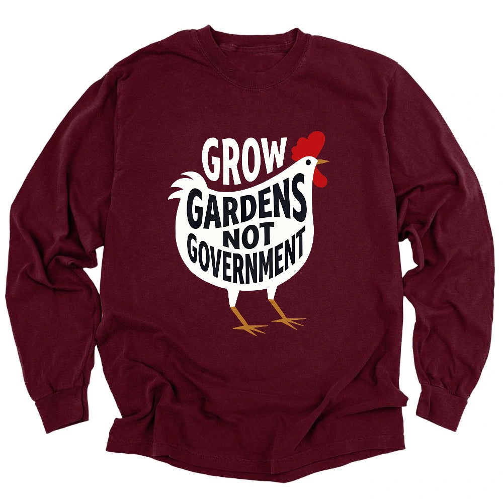Grow Gardens Not Goverment Long Sleeve Shirt T Shirt Gift For Gardener
