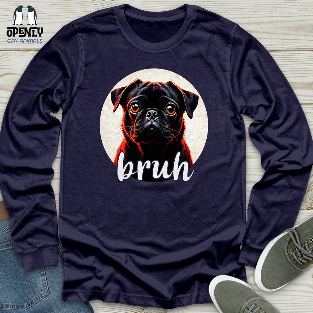 Bruh Pug Unisex Long Sleeve Tee Gift For Animal Lover