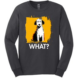 Poodle What Dog Long Sleeve Tee Gift For Dog Lover