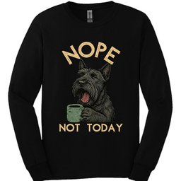 Scottish Terrier Not Today Long Sleeve Shirt Gift For Dog Lover