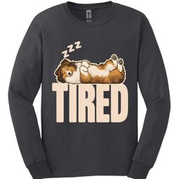 Shetland Sheepdog Tired Dog Long Sleeve Shirt Gift For Dog Lover