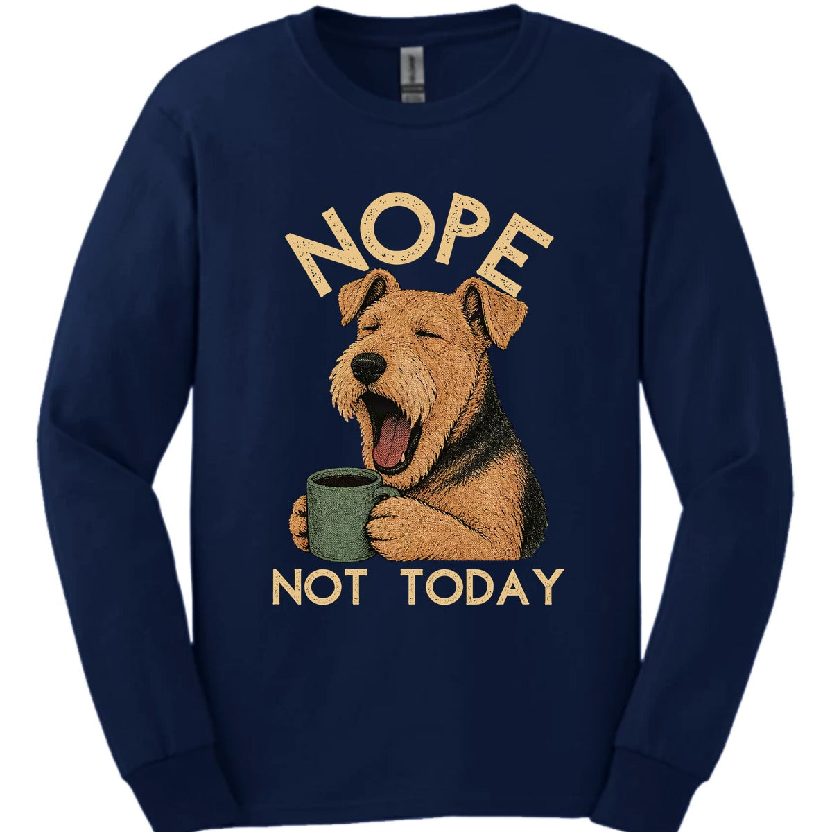 Welsh Terrier Not Today Long Sleeve Shirt Gift For Dog Lover
