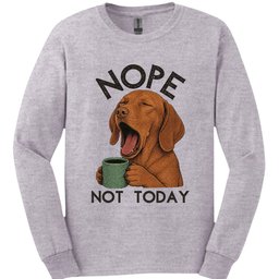 Vizsla Not Today Long Sleeve Shirt Gift For Dog Lover