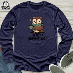 I Am Not A Morning Bird Unisex Long Sleeve Tee Gift For Animal Lover