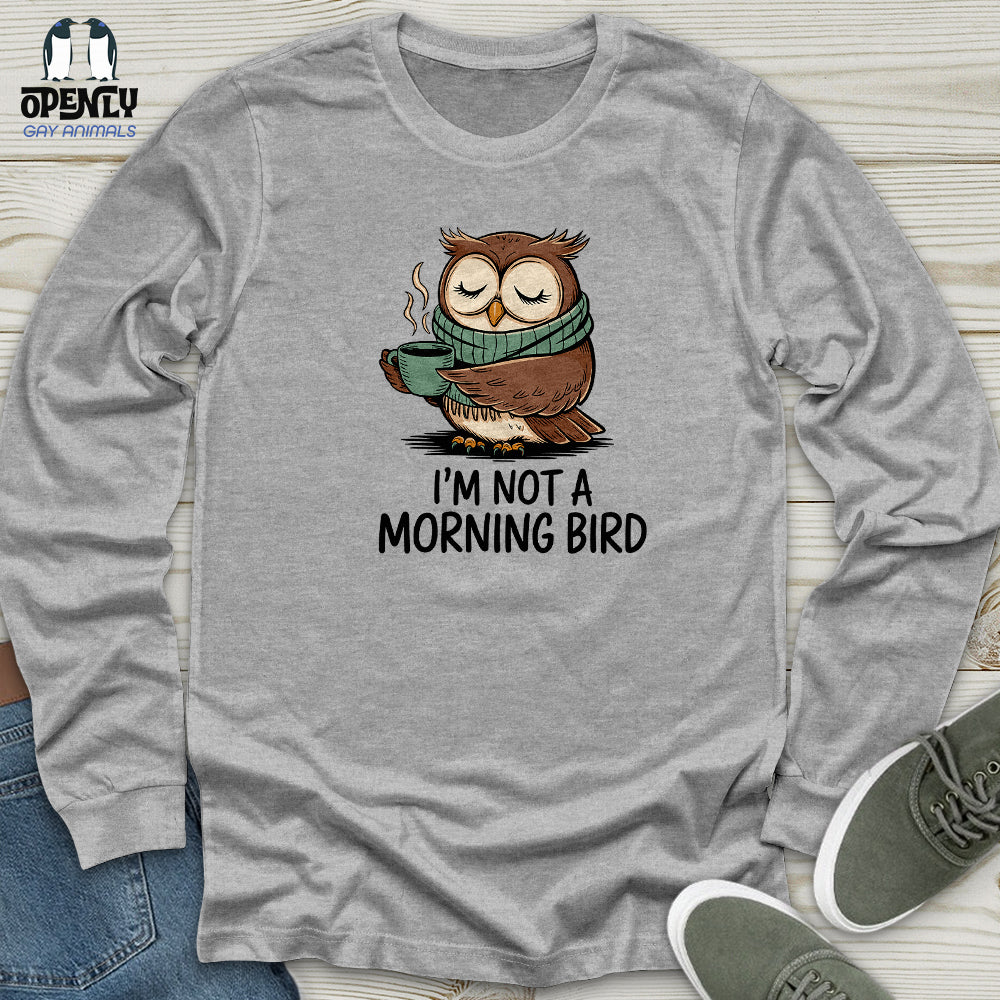 I Am Not A Morning Bird Unisex Long Sleeve Tee Gift For Animal Lover
