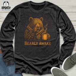 Bearly Awake Unisex Long Sleeve Tee Gift For Animal Lover