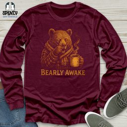 Bearly Awake Unisex Long Sleeve Tee Gift For Animal Lover