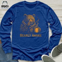Bearly Awake Unisex Long Sleeve Tee Gift For Animal Lover