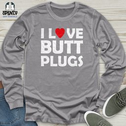 I Love Butt Plugs Unisex Long Sleeve Tee Gift For Animal Lover