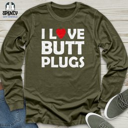I Love Butt Plugs Unisex Long Sleeve Tee Gift For Animal Lover