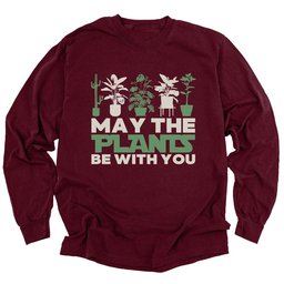 May The Plants Be With You Long Sleeve Shirt T Shirt Gift For Gardener