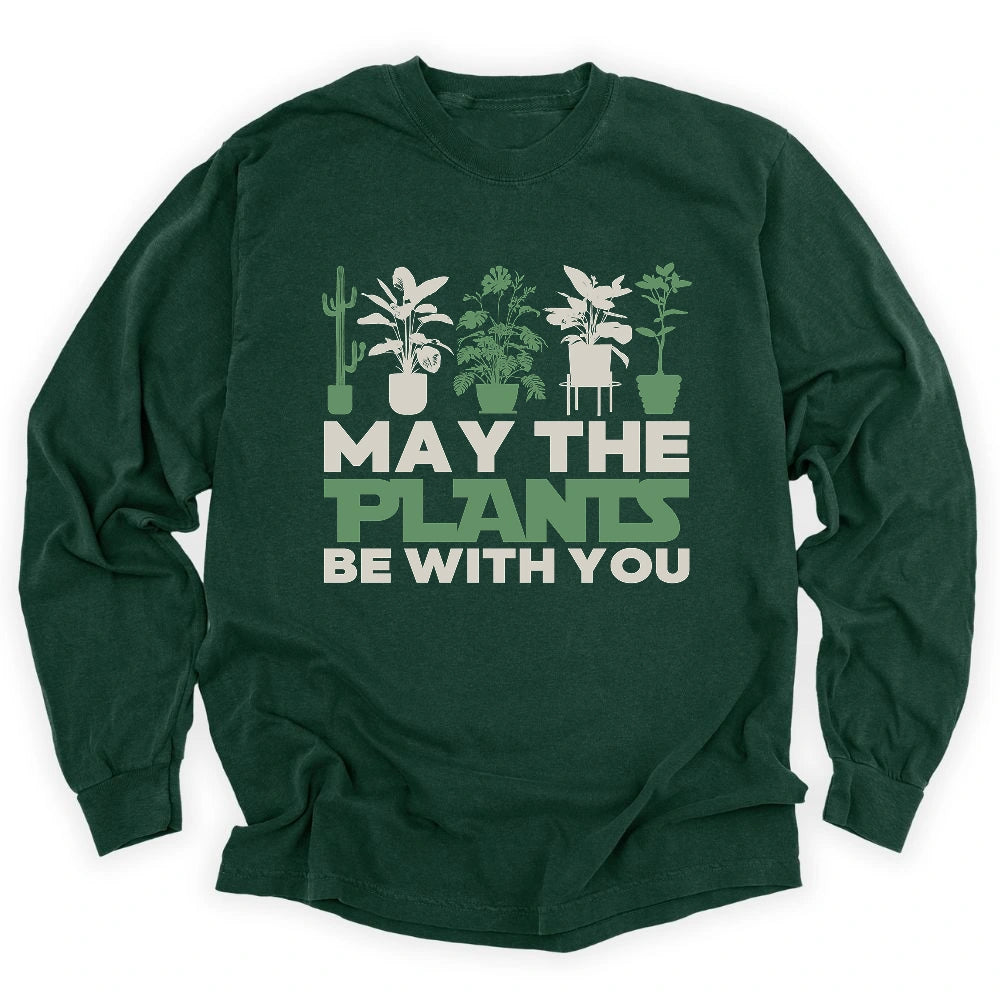May The Plants Be With You Long Sleeve Shirt T Shirt Gift For Gardener