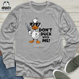 Dont Duck With Me Unisex Long Sleeve Tee Gift For Duck Lover