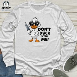 Dont Duck With Me Unisex Long Sleeve Tee Gift For Duck Lover