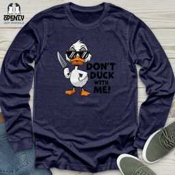 Dont Duck With Me Unisex Long Sleeve Tee Gift For Duck Lover