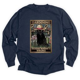 Gardening Because Murder Is Wrong Long Sleeve Shirt T Shirt Gift For Gardener