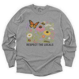 Respect The Locals Pollinator And Wildflower Garden Long Sleeve Shirt T Shirt Gift For Gardener